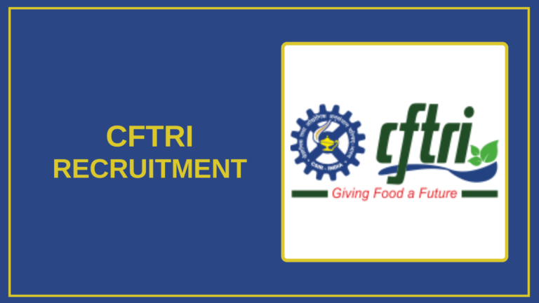CFTRI Recruitment 2025 – Apply Job Vacancies