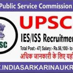 UPSC IES/ISS Recruitment 2025 Apply for 47 Posts